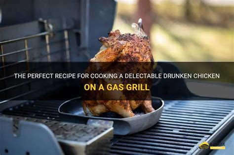 drunken chicken on gas grill